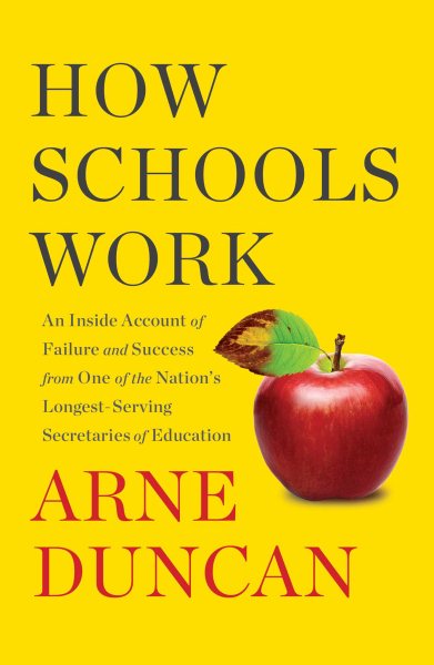 How Schools Work: An Inside Account of Failure and Success from One of the Nation's Longest-Serving Secretaries of Education cover