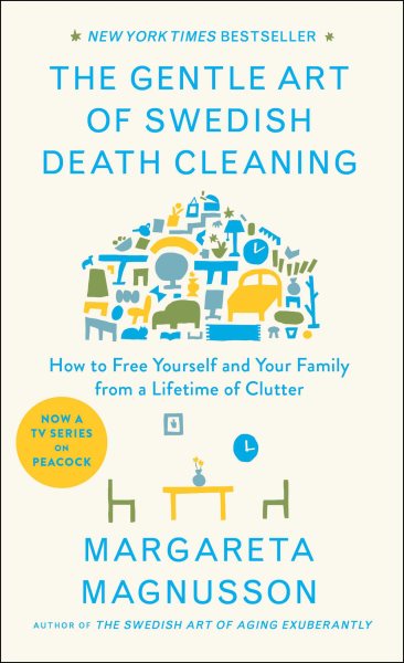 The Gentle Art of Swedish Death Cleaning: How to Free Yourself and Your Family from a Lifetime of Clutter (The Swedish Art of Living & Dying Series) cover