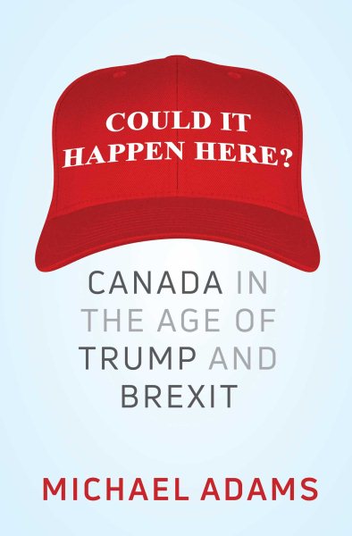 Could It Happen Here?: Canada in the Age of Trump and Brexit cover