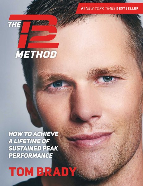 The TB12 Method: How to Achieve a Lifetime of Sustained Peak Performance cover