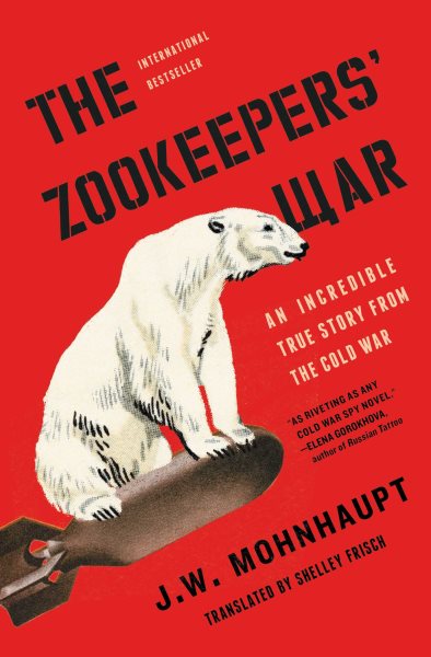 The Zookeepers' War: An Incredible True Story from the Cold War cover