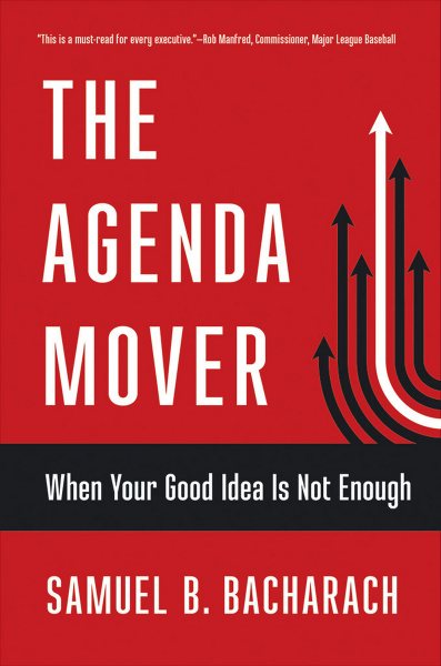 The Agenda Mover: When Your Good Idea Is Not Enough (The Pragmatic Leadership Series) cover