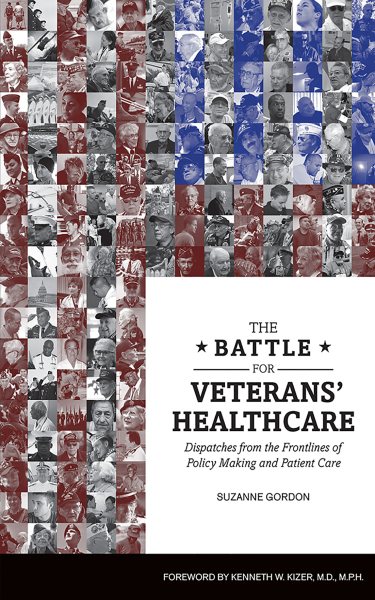 The Battle for Veterans’ Healthcare: Dispatches from the Front Lines of Policy Making and Patient Care cover