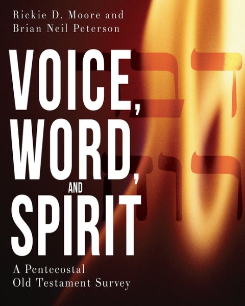 Voice, Word, and Spirit: A Pentecostal Old Testament Survey cover