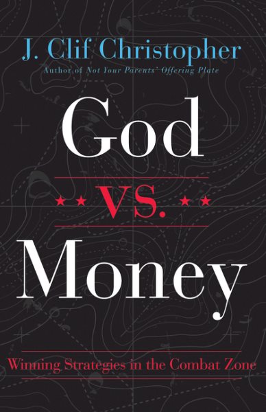 God vs. Money: Winning Strategies in the Combat Zone cover