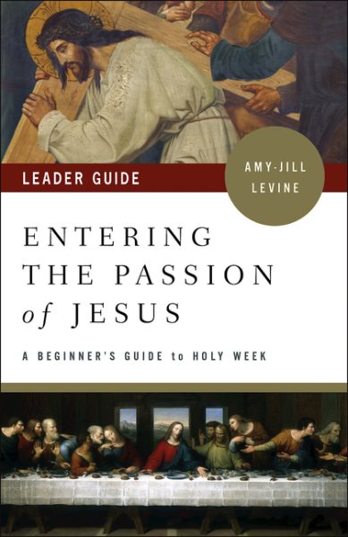 Entering the Passion of Jesus Leader Guide: A Beginner's Guide to Holy Week cover