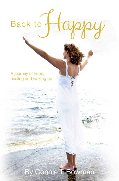 Back to Happy: A Journey of Hope, Healing and Waking Up