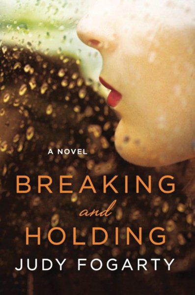 Breaking and Holding: A Novel cover