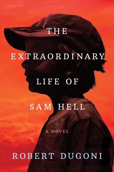 The Extraordinary Life of Sam Hell: A Novel cover