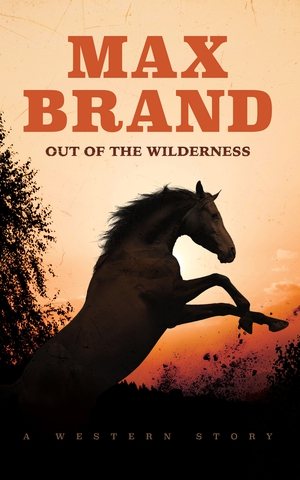 Out of the Wilderness: A Western Story cover