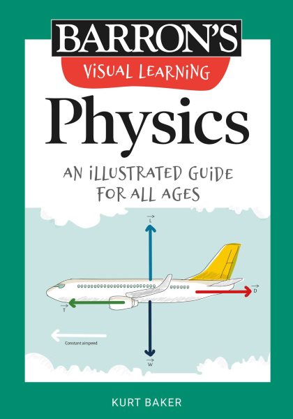 Visual Learning: Physics: An illustrated guide for all ages (Barron's Visual Learning) cover