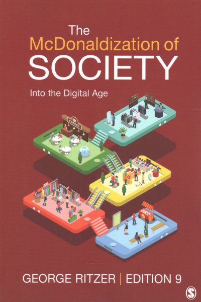 The McDonaldization of Society: Into the Digital Age cover