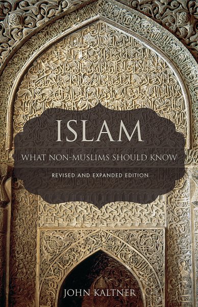Islam: What Non-Muslims Should Know, Revised & Expanded Edition cover