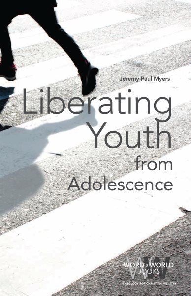 Liberating Youth from Adolescence (Word & World) cover