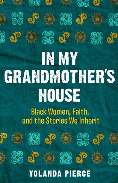 In My Grandmother's House: Black Women, Faith, and the Stories We Inherit cover
