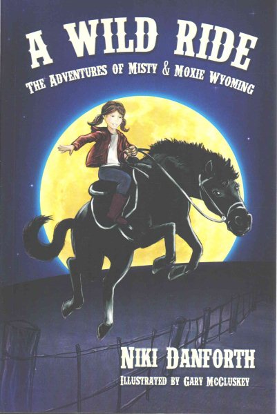 A Wild Ride: The Adventures of Misty & Moxie Wyoming cover