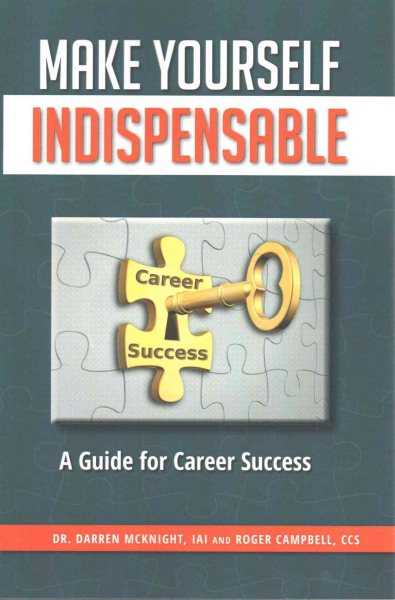 Make Yourself Indispensable: A Guide for Career Success cover