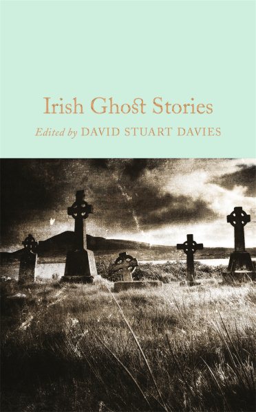 Irish Ghost Stories (Macmillan Collector's Library) cover