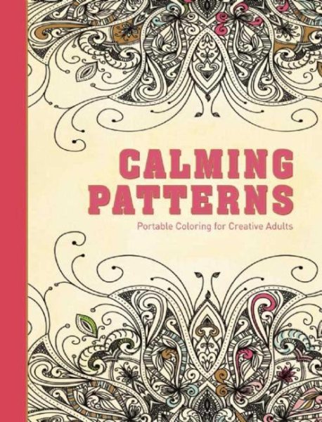Calming Patterns: Portable Coloring for Creative Adults (Adult Coloring Books) cover