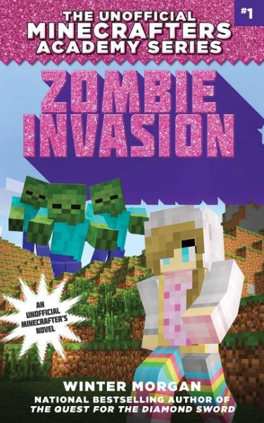 Zombie Invasion: The Unofficial Minecrafters Academy Series, Book One cover