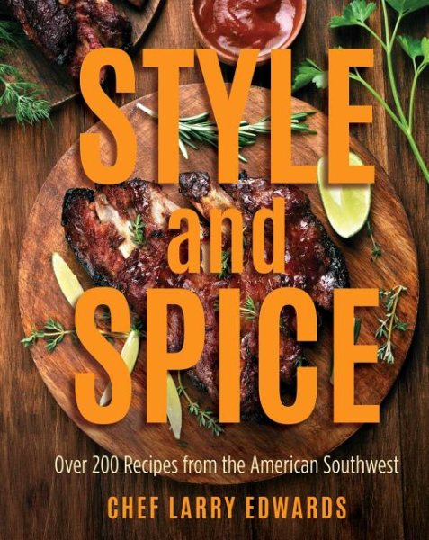 Style and Spice: Over 200 Recipes from the American Southwest cover