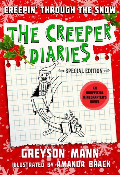 Creepin' Through the Snow: The Creeper Diaries, An Unofficial Minecrafter’s Novel, Special Edition