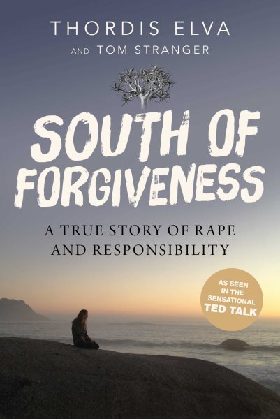 South of Forgiveness: A True Story of Rape and Responsibility cover