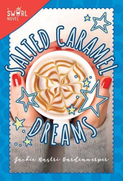 Salted Caramel Dreams: A Swirl Novel (4)