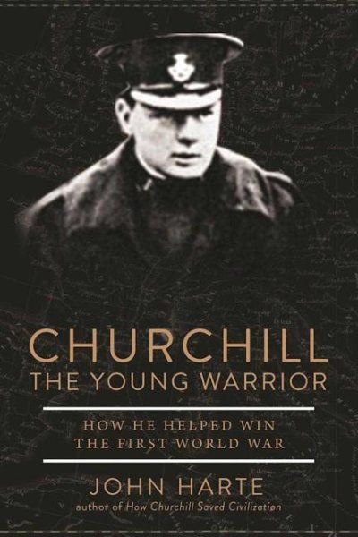 Churchill The Young Warrior: How He Helped Win the First World War cover