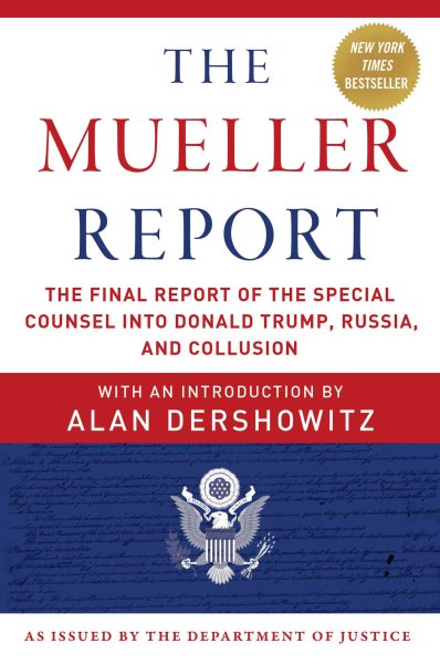 The Mueller Report: The Final Report of the Special Counsel into Donald Trump, Russia, and Collusion cover
