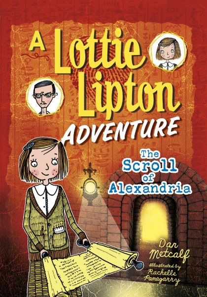 The Scroll of Alexandria: A Lottie Lipton Adventure (Adventures of Lottie Lipton)