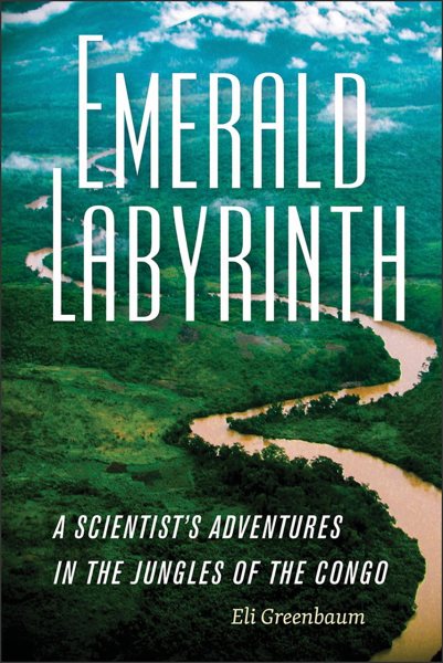 Emerald Labyrinth: A Scientist's Adventures in the Jungles of the Congo cover