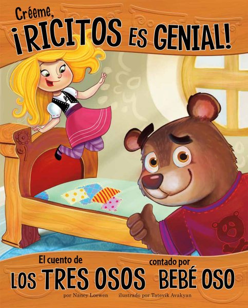Créeme, ¡Ricitos es genial!: El cuento de los tres osos contado por Bebé Oso (El otro lado del cuento) (Spanish Edition)