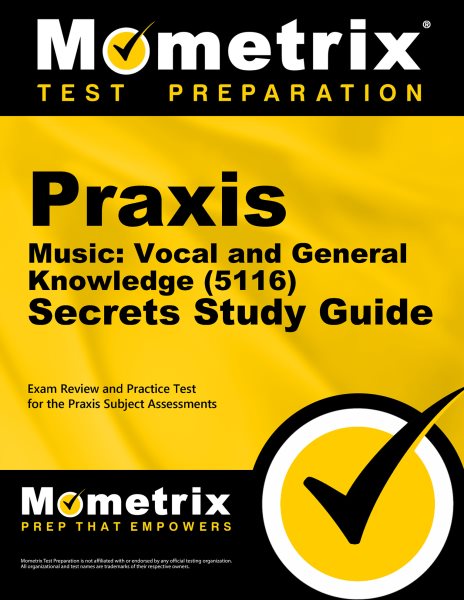 Praxis Music: Vocal and General Knowledge (5116) Secrets Study Guide: Exam Review and Practice Test for the Praxis Subject Assessments cover
