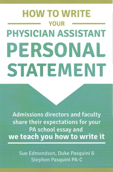 How to Write Your Physician Assistant Personal Statement: Admissions directors and faculty share their expectations for your PA school essay and we teach you how to write it