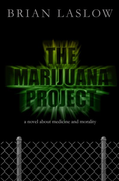 The Marijuana Project: a novel about medicine and morality cover