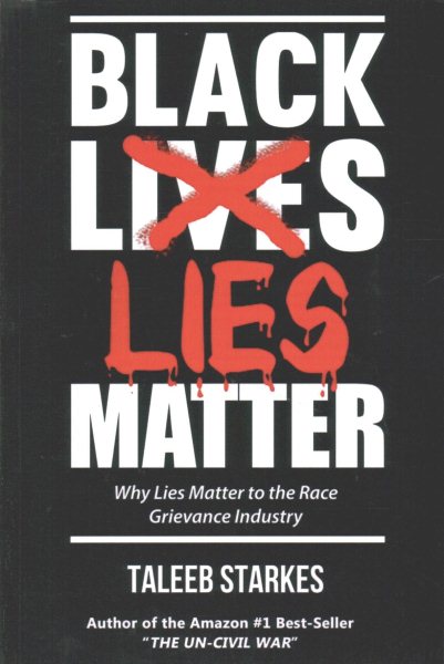 Black Lies Matter: Why Lies Matter to the Race Grievance Industry cover