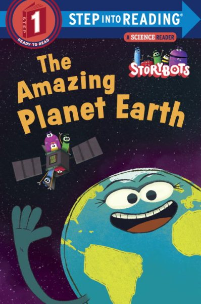 The Amazing Planet Earth (StoryBots) (Step into Reading) cover
