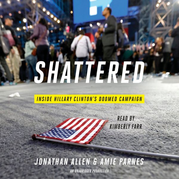Shattered: Inside Hillary Clinton's Doomed Campaign cover