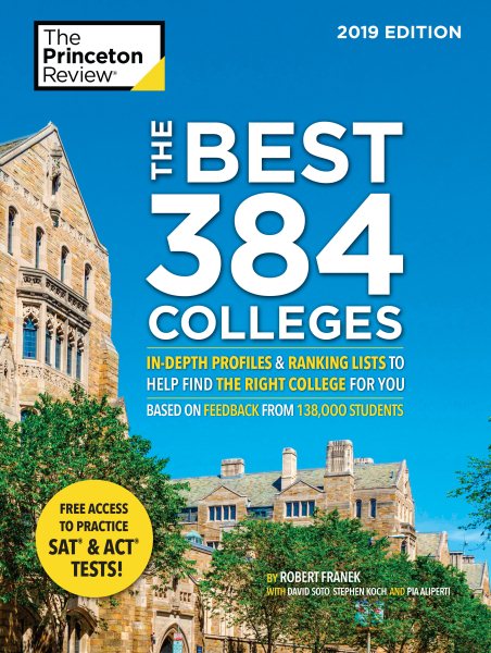 The Best 384 Colleges, 2019 Edition: In-Depth Profiles & Ranking Lists to Help Find the Right College For You (College Admissions Guides) cover