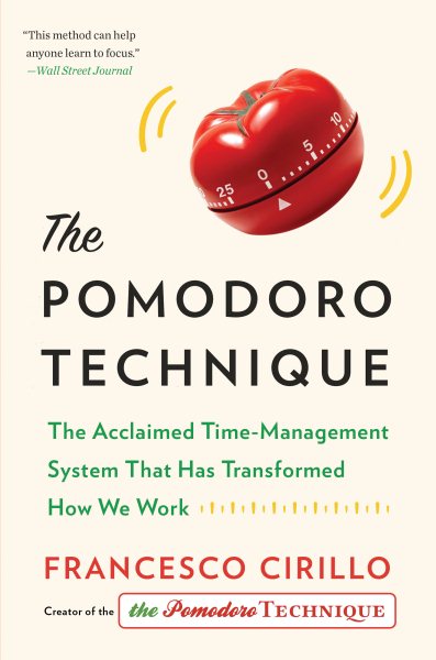 The Pomodoro Technique: The Acclaimed Time-Management System That Has Transformed How We Work cover