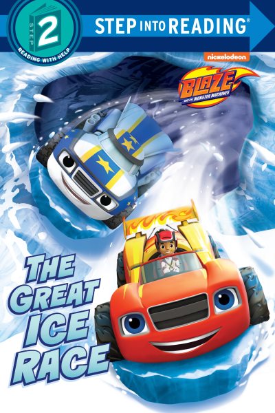 The Great Ice Race (Blaze and the Monster Machines) (Step into Reading) cover