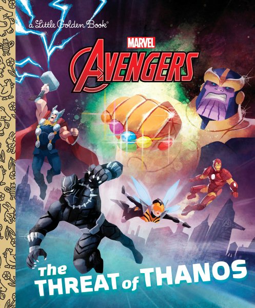 The Threat of Thanos (Marvel Avengers) (Little Golden Book) cover