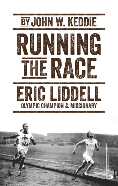Running the Race: Eric Liddell – Olympic Champion and Missionary (Biography) cover