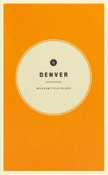 Wildsam Field Guides Denver (Wildsam City Guides) cover