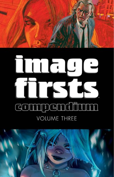 Image Firsts Compendium Volume 3 (Image Firsts Compendium, 3) cover