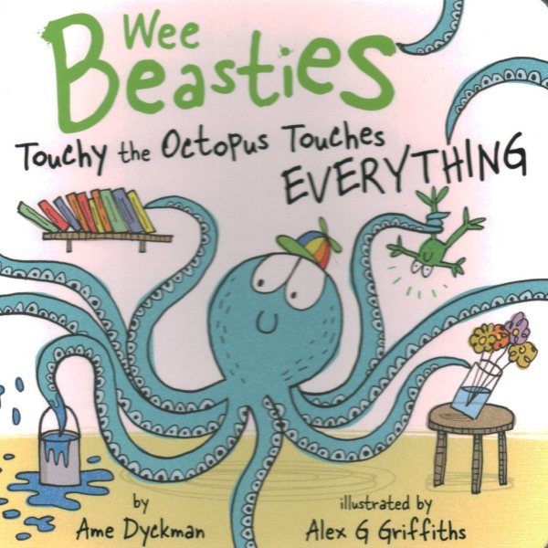 Touchy the Octopus Touches Everything (Wee Beasties)