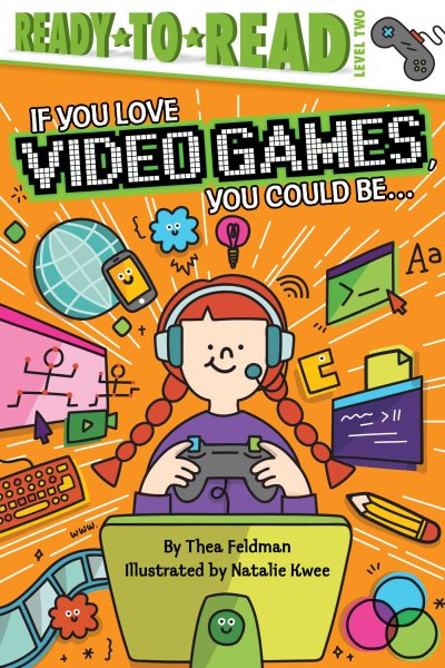 If You Love Video Games, You Could Be...: Ready-to-Read Level 2 cover