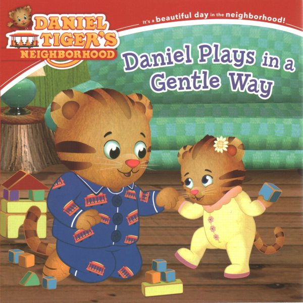 Daniel Plays in a Gentle Way (Daniel Tiger's Neighborhood) cover