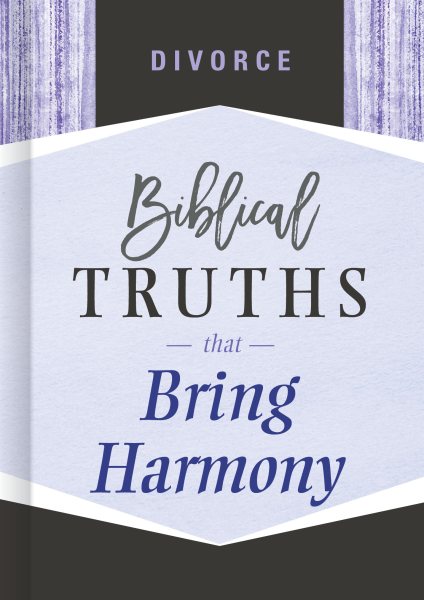 Divorce: Biblical Truths that Bring Harmony cover